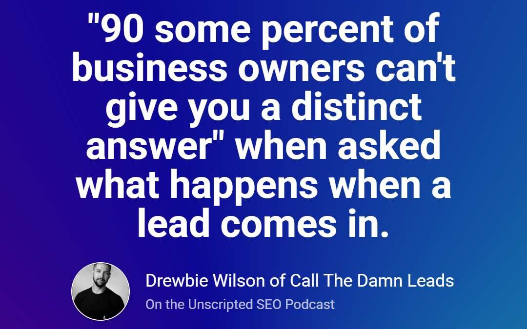 Drewbie Wilson: Why 90% of Business Owners Can’t Convert Their Leads