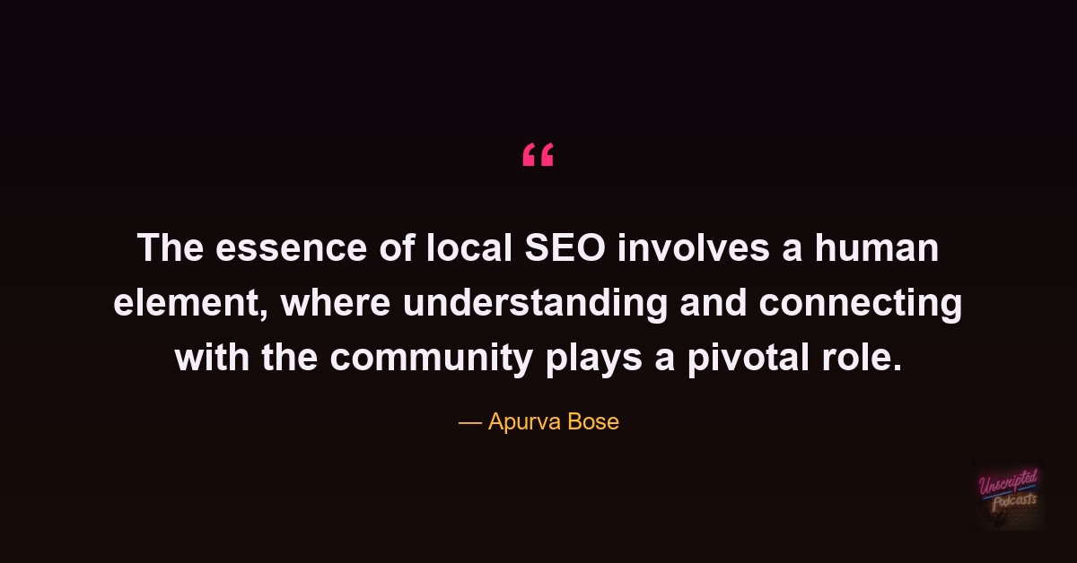 Apurva Bose on the human, community-driven core of local SEO