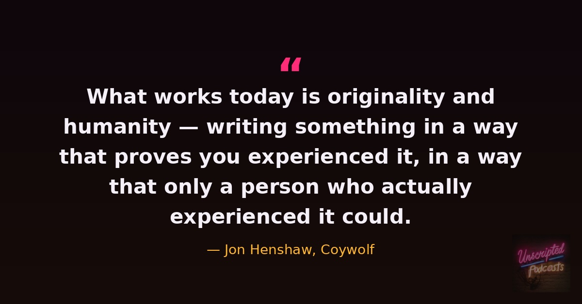 Jon Henshaw quote: originality and humanity are what works in modern search.