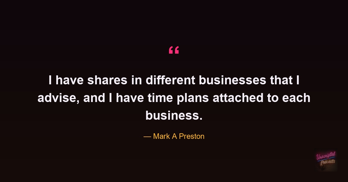 Mark A Preston on holding equity across the businesses he advises
