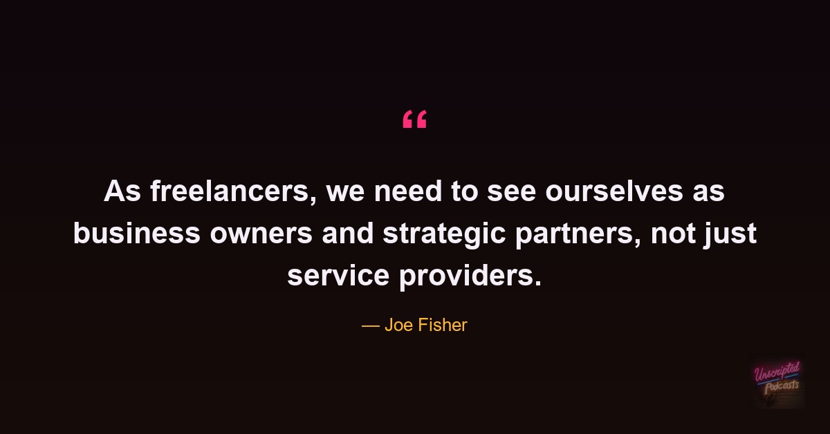 Joe Fisher on freelancers acting as strategic partners not service providers