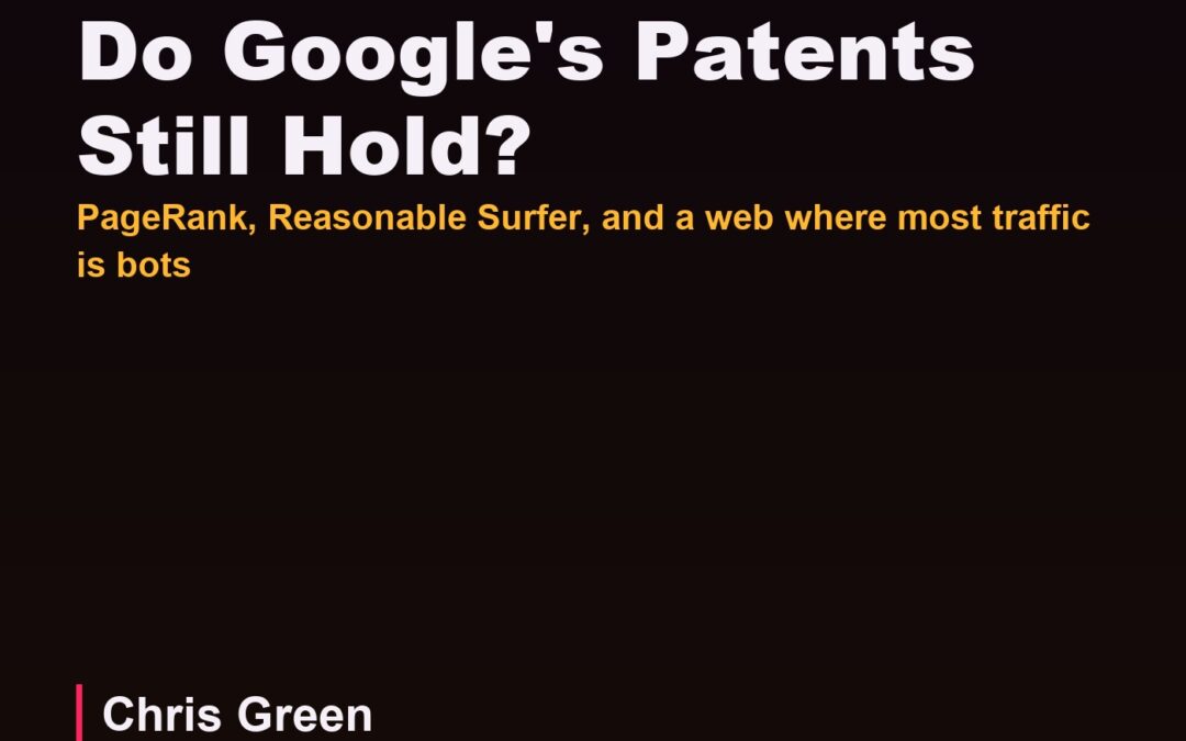 Do Google’s Patents Still Hold Up in an Agentic Web?