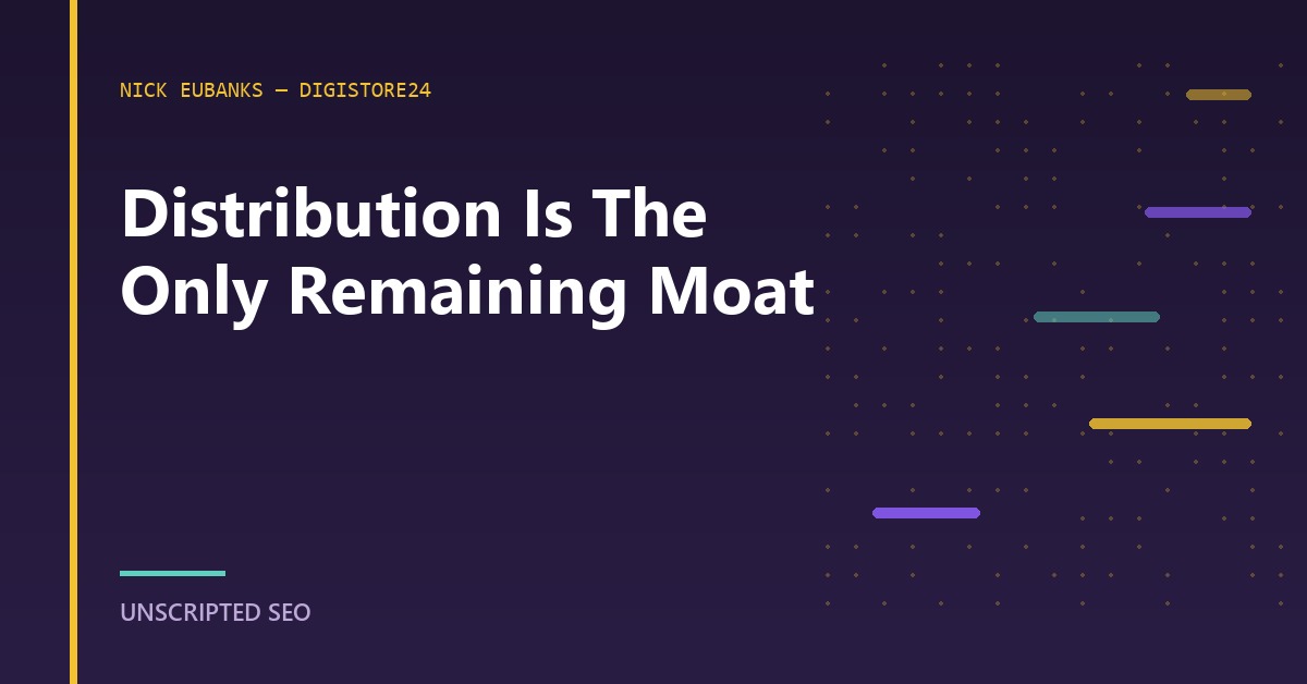 Nick Eubanks quote card reading that distribution is the only remaining moat when execution becomes infinite.