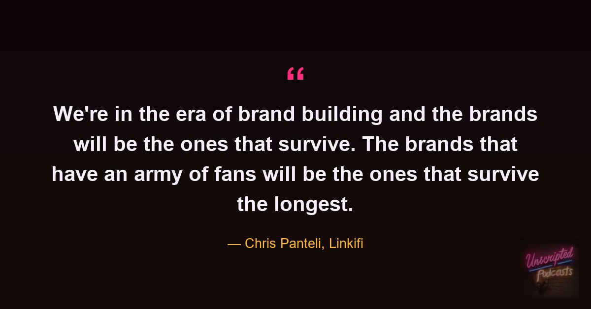Chris Panteli quote on brands with an army of fans surviving longest