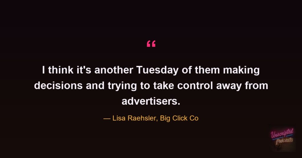 Lisa Raehsler of Big Click Co on the Unscripted SEO Podcast saying Google's AI Max rollout is another Tuesday of the platform taking control away from advertisers.