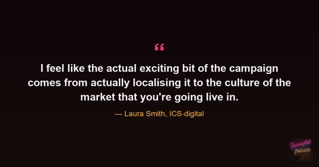 Laura Smith quote: localising a campaign to the culture of the market
