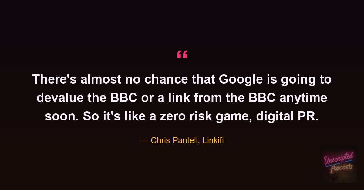 Chris Panteli quote on why a BBC link is a zero risk game in digital PR