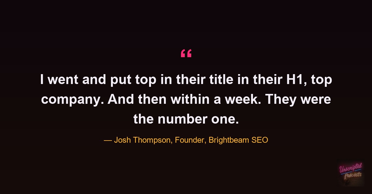 Quote card: Josh Thompson, founder of Brightbeam SEO, says he put top in a client's title and H1 and within a week they were number one in that chat search